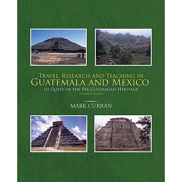 Travel, Research and Teaching in Guatemala and Mexico, Mark Curran