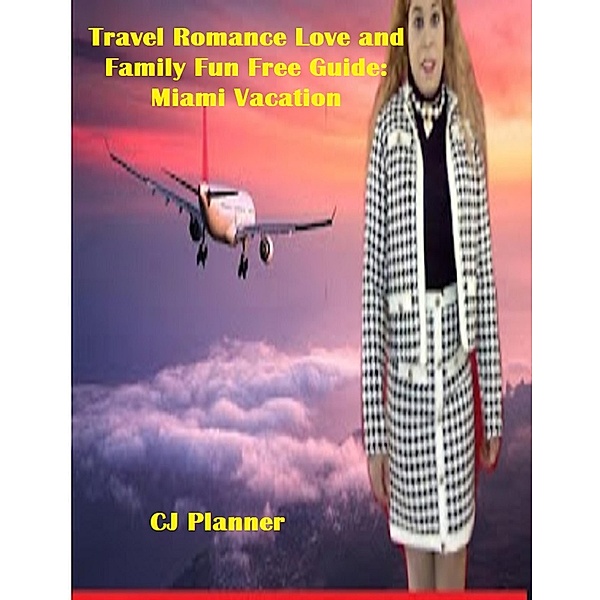 Travel Romance Love and Family Fun Free Guide:, Cj Planner
