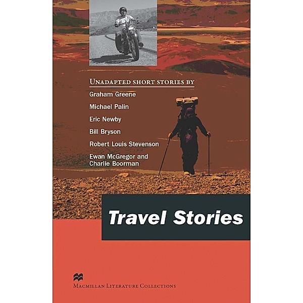 Travel Stories, Graham Greene, Michael Palin, Eric Newby, Bill Bryson, Robert Louis Stevenson, E. McGregor, C. Boorman