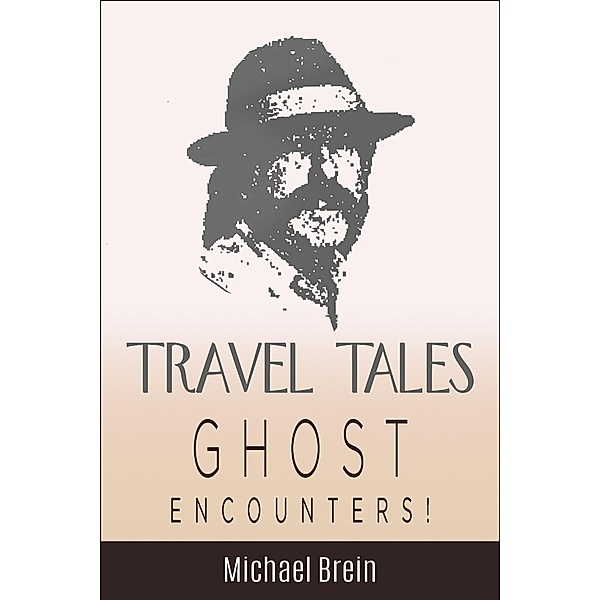 Travel Tales: Ghost Encounters (True Travel Tales) / True Travel Tales, Michael Brein