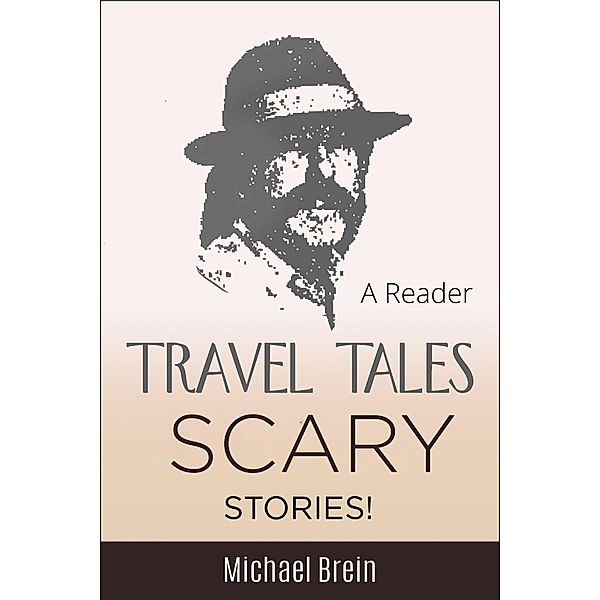 Travel Tales: Scary Stories! (True Travel Tales) / True Travel Tales, Michael Brein