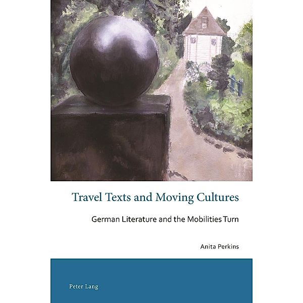 Travel Texts and Moving Cultures, Anita Perkins