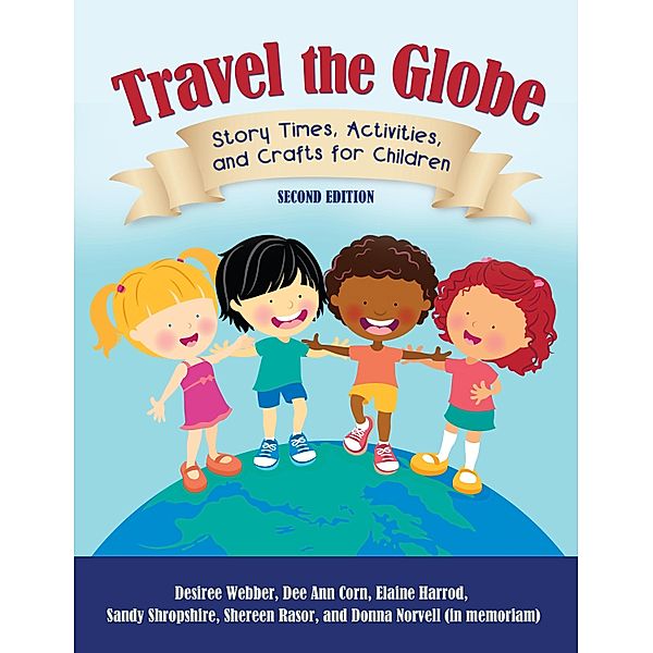 Travel the Globe, Desiree Webber, Dee Ann Corn, Elaine R. Harrod, Sandy Shropshire, Shereen Rasor, Donna Norvell