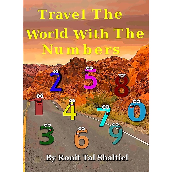 Travel the World with the Numbers (The Adventures of the Numbers, #2) / The Adventures of the Numbers, Ronit Tal Shaltiel