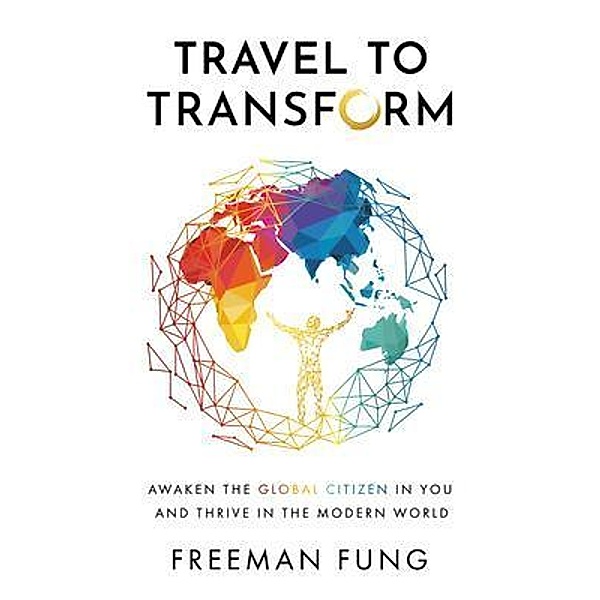 Travel to Transform, Freeman Fung