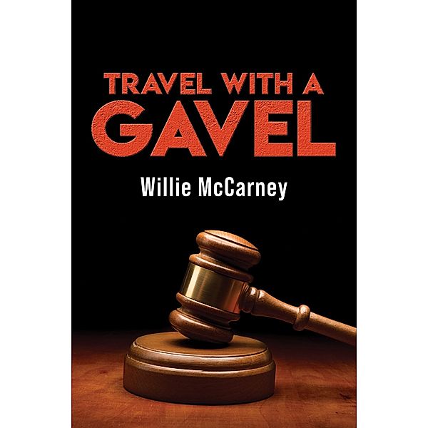 Travel With A Gavel / Austin Macauley Publishers, Willie McCarney