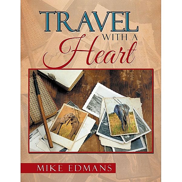 Travel with a Heart, Mike Edmans