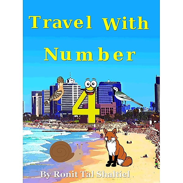 Travel with Number 4 (The Adventures of the Numbers, #9) / The Adventures of the Numbers, Ronit Tal Shaltiel