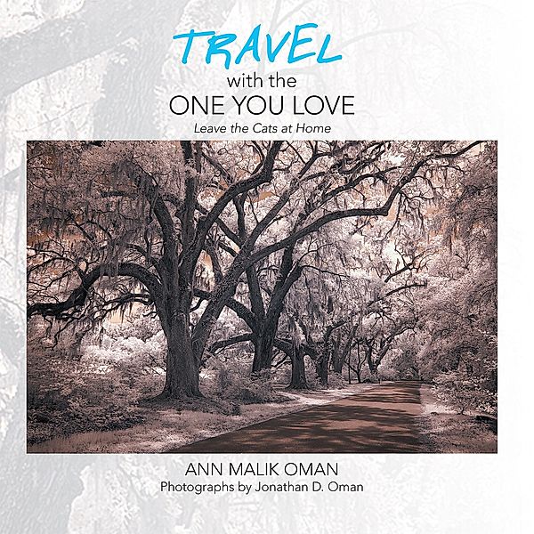 Travel with the One You Love, Ann Malik Oman