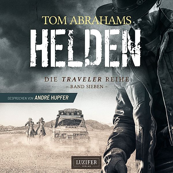 Traveler - 7 - HELDEN (Traveler 7), Tom Abrahams
