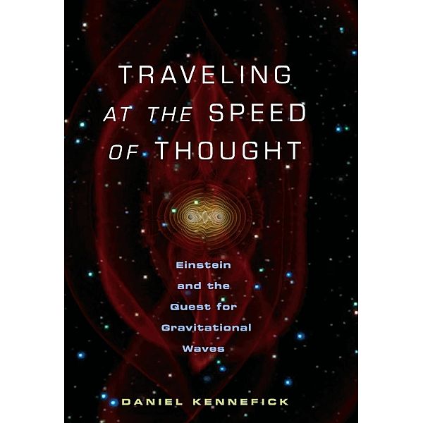 Traveling at the Speed of Thought, Daniel Kennefick