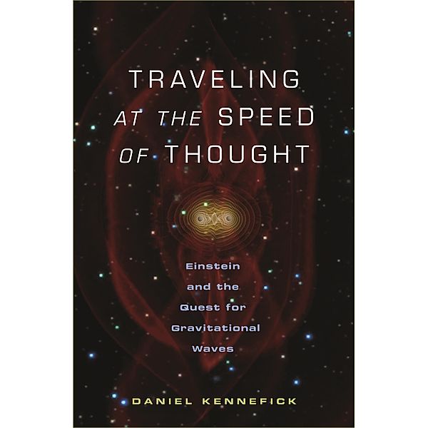 Traveling at the Speed of Thought, Daniel Kennefick