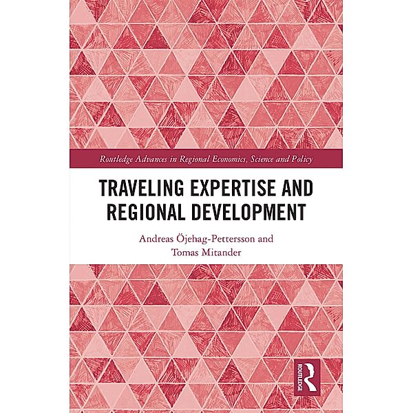 Traveling Expertise and Regional Development, Andreas Öjehag-Pettersson, Tomas Mitander