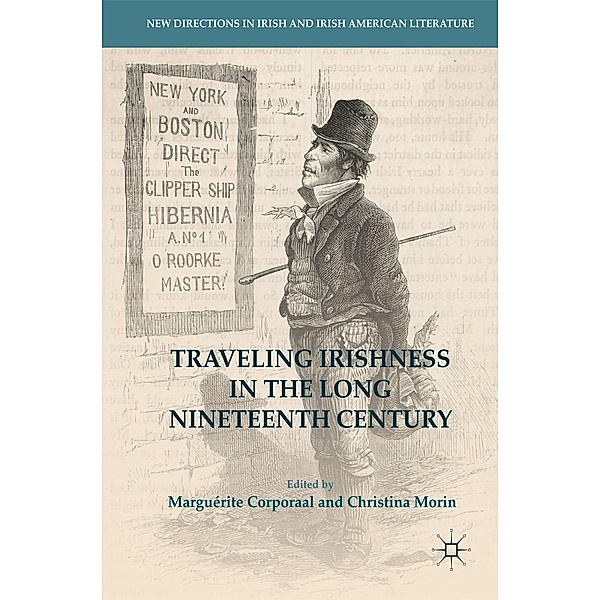 Traveling Irishness in the Long Nineteenth Century / New Directions in Irish and Irish American Literature