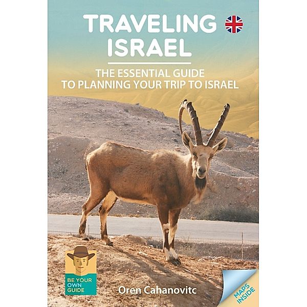 Traveling Israel -The Essential Guide to Planning your Trip to Israel, Oren Cahanovitc