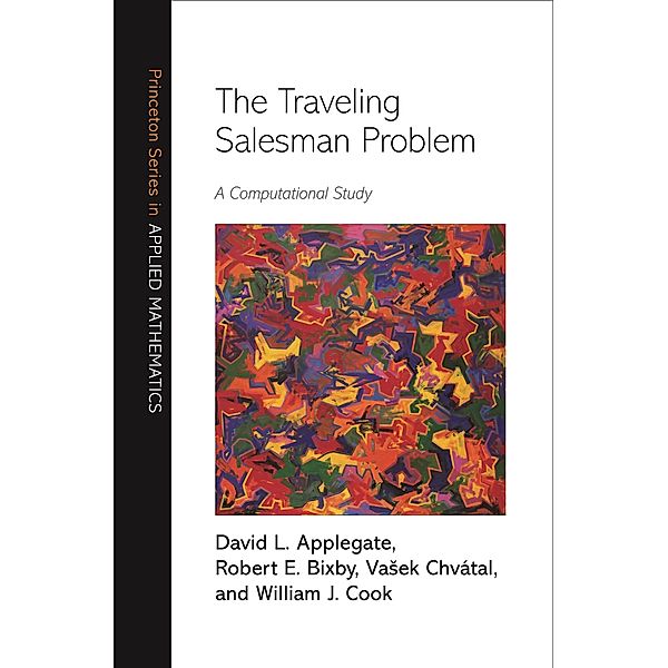 Traveling Salesman Problem / Princeton Series in Applied Mathematics, David L. Applegate