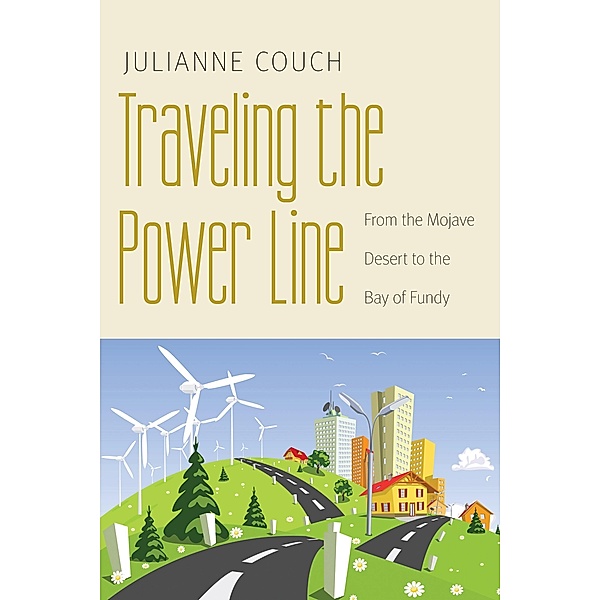 Traveling the Power Line / Our Sustainable Future, Julianne Couch