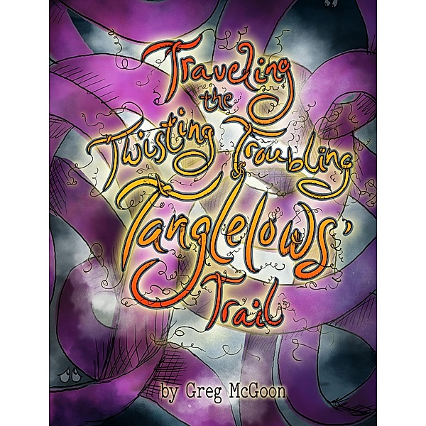 Traveling the Twisting Troubling Tanglelows' Trail (The Tanglelows) / The Tanglelows, Greg Mcgoon