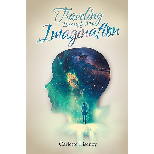 Traveling Through My Imagination, Carlette Lisenby