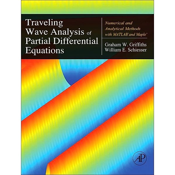 Traveling Wave Analysis of Partial Differential Equations, Graham Griffiths, William E. Schiesser