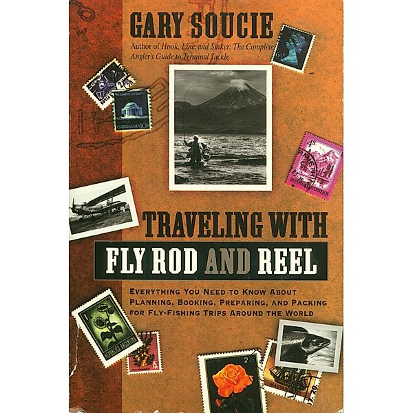 Traveling With Fly Rod and Reel, Gary Soucie