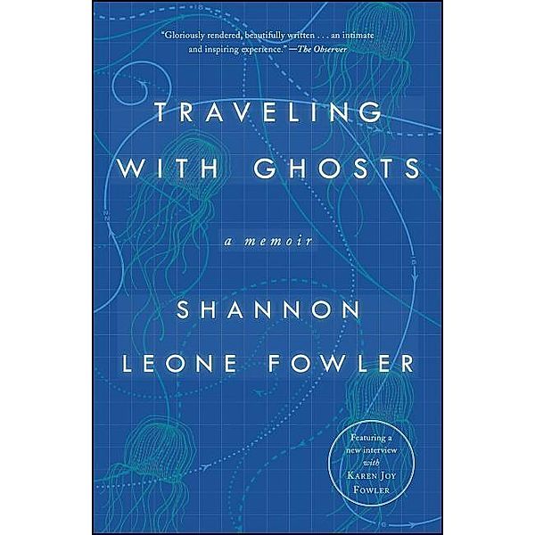 Traveling with Ghosts: A Memoir, Shannon Leone Fowler