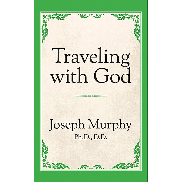 Traveling with God, Joseph Murphy