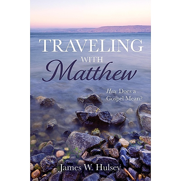 Traveling with Matthew, James W. Hulsey