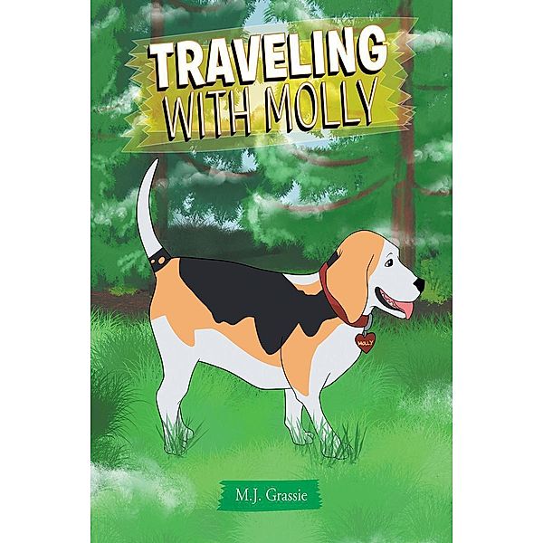 Traveling With Molly / Page Publishing, Inc., M. J. Grassie