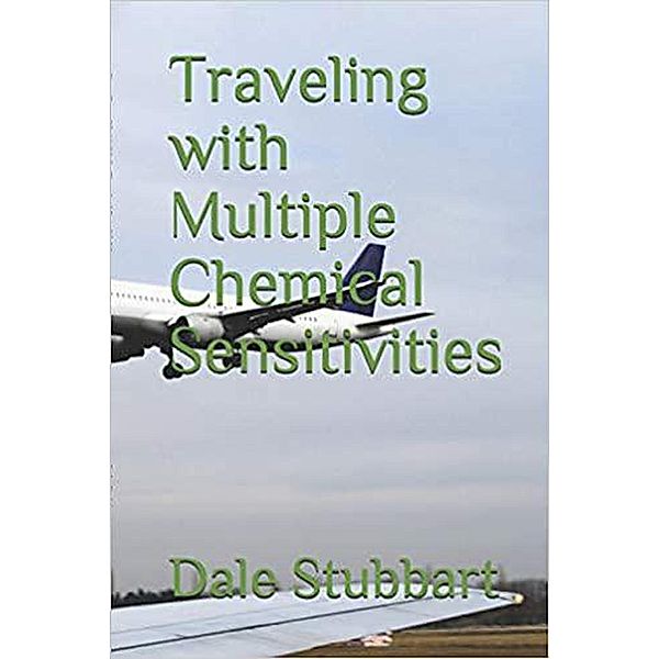 Traveling With Multiple Chemical Sensitivities, Dale Stubbart