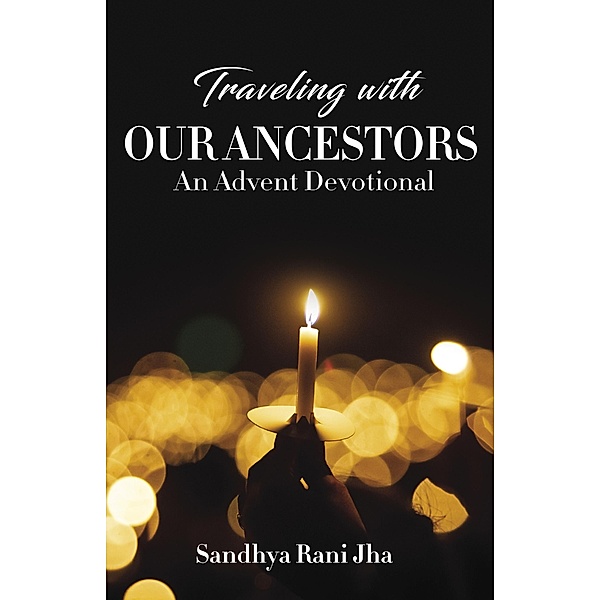Traveling with Our Ancestors / Chalice Press, Rani Jha Sandhya