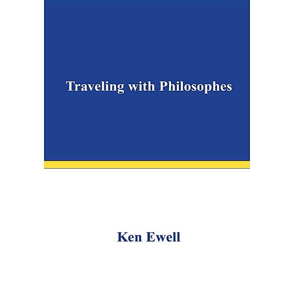 Traveling with Philosophes, Ken Ewell