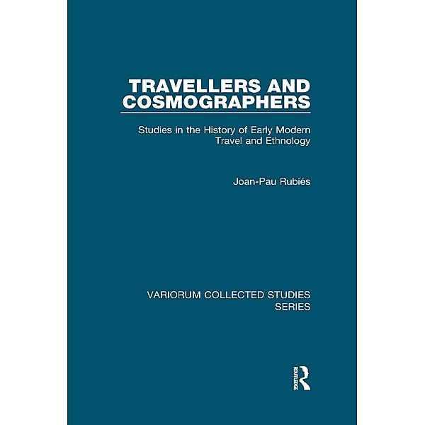 Travellers and Cosmographers, Joan-Pau Rubiés
