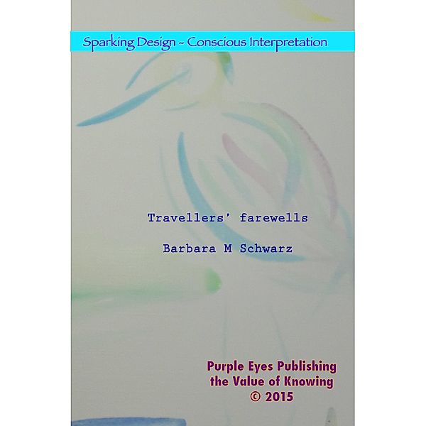 Travellers' Farewells (Sparking Design - 21 Anthologies, #21) / Sparking Design - 21 Anthologies, Barbara M Schwarz