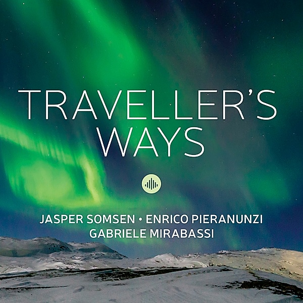 Traveller'S Ways, Jasper Somsen & Enrico Pieranunzi & Gabriele Mira