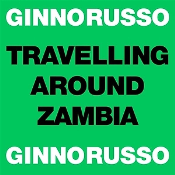 Travelling Around Zambia Ep, Ginno Russo