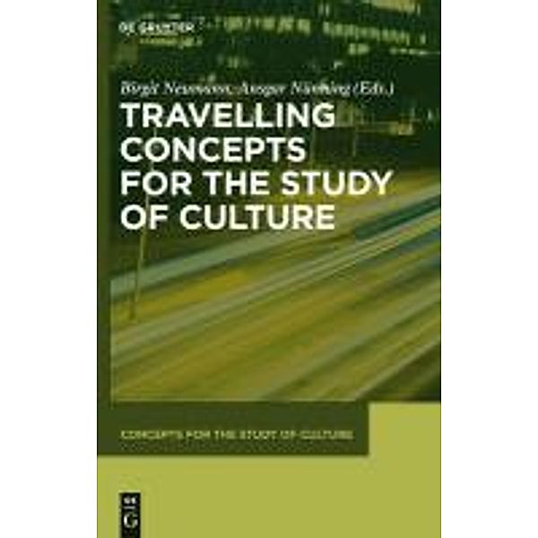 Travelling Concepts for the Study of Culture / Concepts for the Study of Culture Bd.2