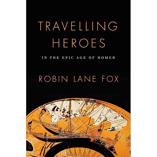 Travelling Heroes, Robin Lane Fox