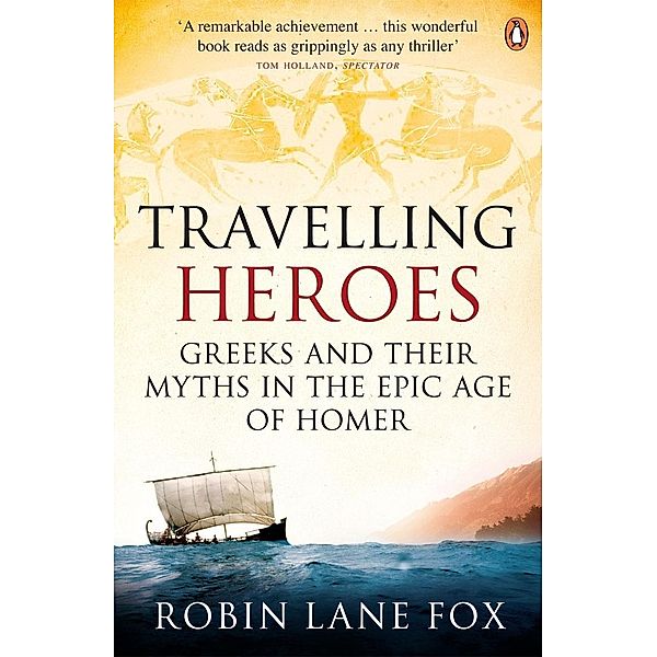 Travelling Heroes, Robin Lane Fox