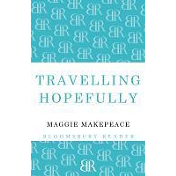 Travelling Hopefully, Maggie Makepeace