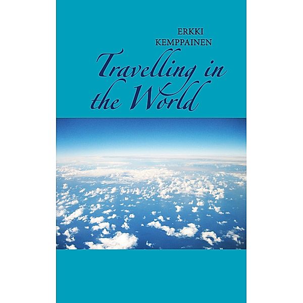 Travelling in the World, Erkki Kemppainen