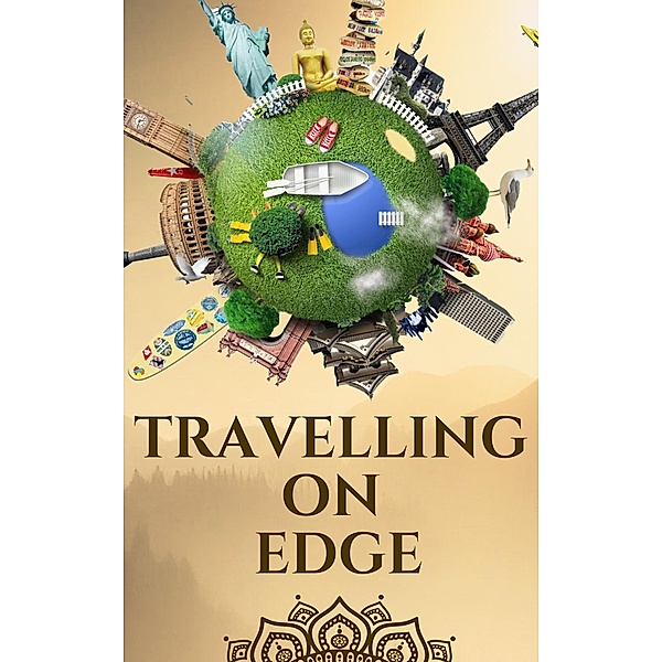 Travelling on Edge, Rohan Aggarwal