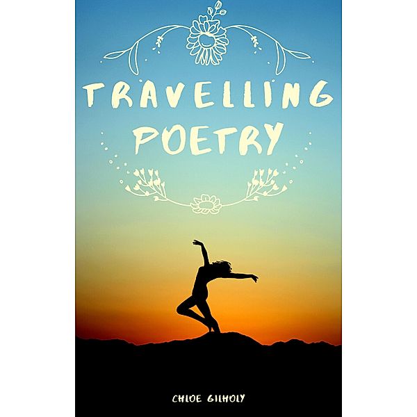 Travelling Poetry, Chloe Gilholy