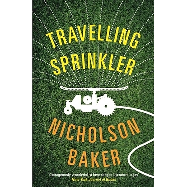 Travelling Sprinkler, Nicholson Baker