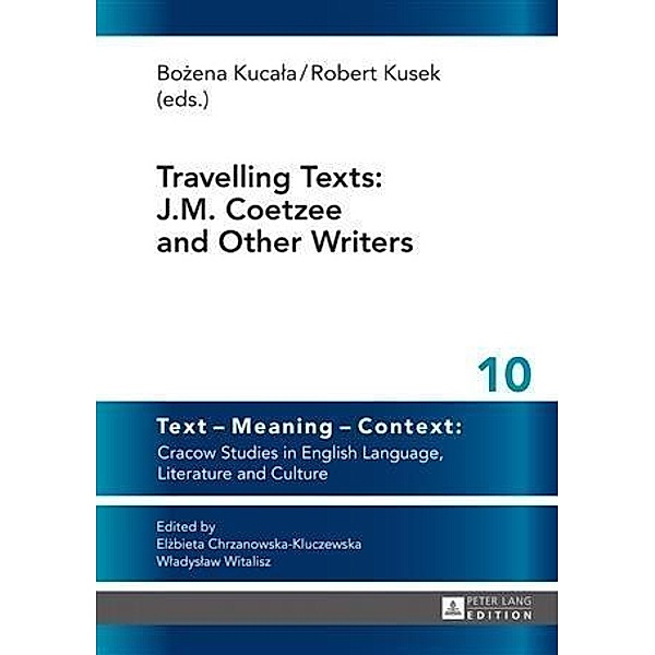 Travelling Texts: J.M. Coetzee and Other Writers, Robert Kusek