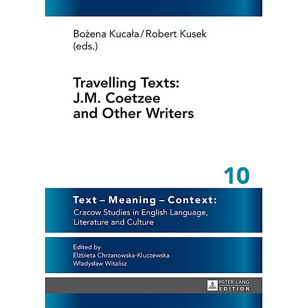 Travelling Texts: J.M. Coetzee and Other Writers, Robert Kusek, Bozena Kucala