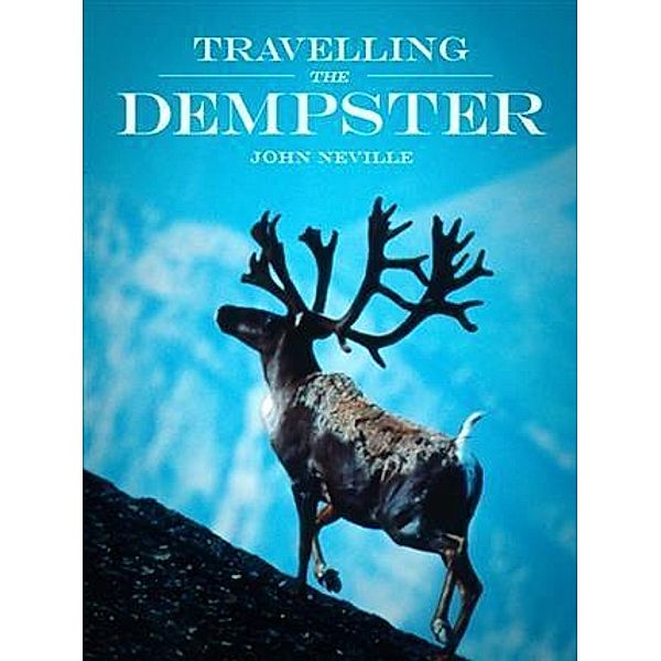 Travelling the Dempster, John Neville