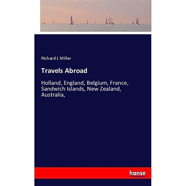 Travels Abroad, Richard L Miller