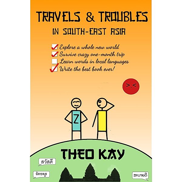 Travels and Troubles in South-East Asia, Theo Kay