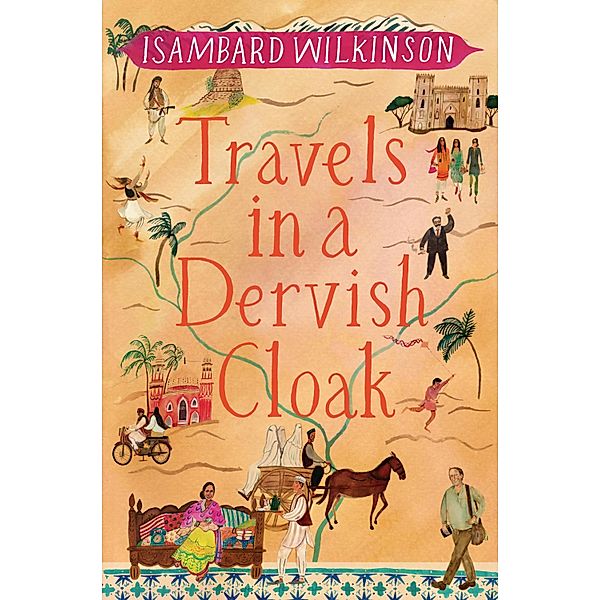 Travels in a Dervish Cloak, Isambard Wilkinson